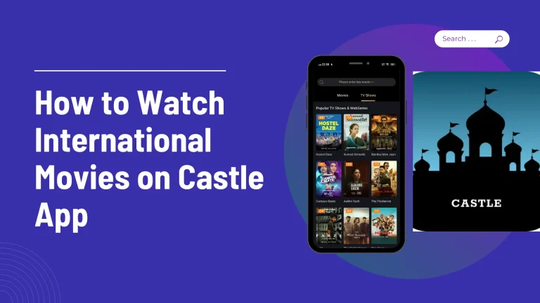 How to Watch International Movies on Castle App